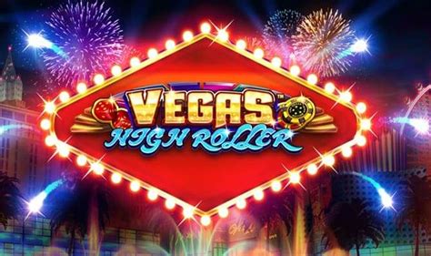 high roller vegas casino slots